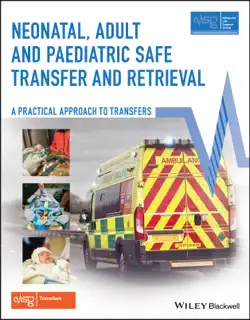 neonatal, adult and paediatric safe transfer and retrieval book cover image