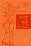 Science on Stage in Early Modern Spain sinopsis y comentarios