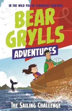 a bear grylls adventure 12: the sailing challenge imagen de la portada del libro