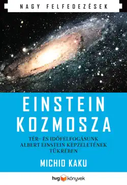 einstein kozmosza – tér- és időfelfogásunk albert einstein képzeletének tükrében book cover image