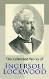 The Collected Works of Ingersoll Lockwood synopsis, comments