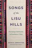 Songs of the Lisu Hills synopsis, comments