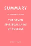 Summary of Deepak Chopra’s The Seven Spiritual Laws of Success by Swift Reads sinopsis y comentarios