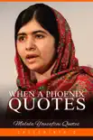 When a Phoenix Quotes: Malala Yousafzai Quotes sinopsis y comentarios