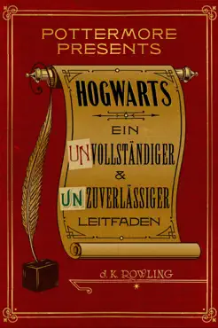 hogwarts: ein unvollständiger und unzuverlässiger leitfaden book cover image