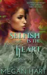 Selfish Is The Heart synopsis, comments