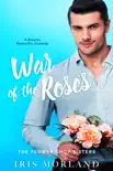 War of the Roses: A Steamy Romantic Comedy (A Petal Plucker Prelude) e-book