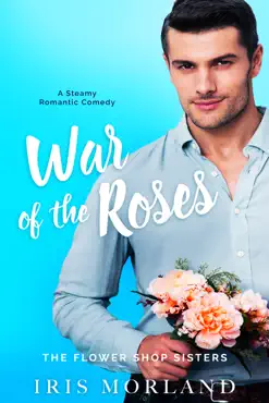 war of the roses: a steamy romantic comedy (a petal plucker prelude) book cover image
