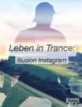 Leben in Trance: Illusion Instagram book summary, reviews and download