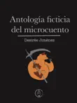 Antología ficticia del microcuento sinopsis y comentarios