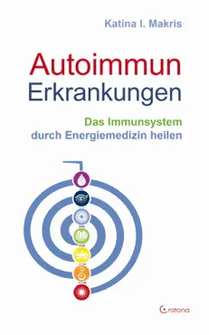 autoimmunerkrankungen - das immunsystem durch energiemedizin heilen book cover image