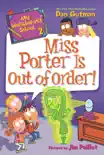 My Weirder-est School #2: Miss Porter Is Out of Order! book summary, reviews and download
