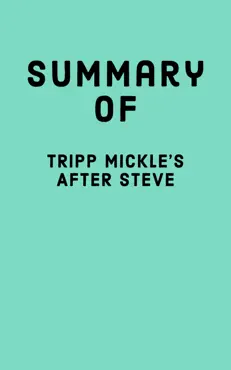 summary of tripp mickle’s after steve imagen de la portada del libro