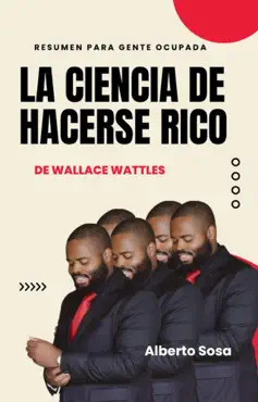 resumen de la ciencia de hacerse rico, de wallace wattles imagen de la portada del libro