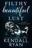 Filthy Beautiful Lust synopsis, comments