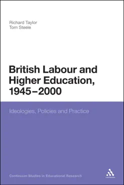 british labour and higher education, 1945 to 2000 book cover image