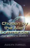 Chosen by the Alien Commander synopsis, comments