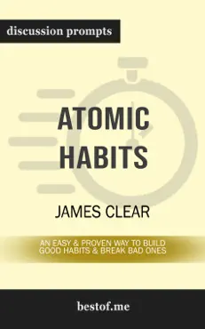atomic habits: an easy & proven way to build good habits & break bad ones by james clear (discussion prompts) book cover image