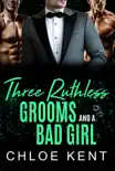 Three Ruthless Grooms and a Bad Girl synopsis, comments