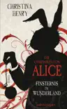 Die Chroniken von Alice - Finsternis im Wunderland sinopsis y comentarios
