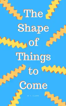 the shape of things to come book cover image
