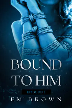 bound to him: episode 1 book cover image