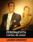 Perón&Evita, Cartas de Amor sinopsis y comentarios