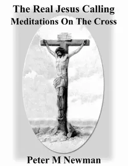 the real jesus calling - meditations on the cross book cover image