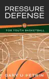 Pressure Defense for Youth Basketball synopsis, comments