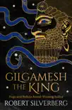 Gilgamesh the King synopsis, comments