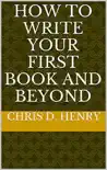 How to Write Your First Book and Beyond reviews