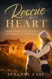 Rescue his Heart synopsis, comments