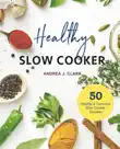 Healthy Slow Cooker Cookbook synopsis, comments