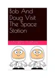 Bob and Doug Visit The Space Station synopsis, comments