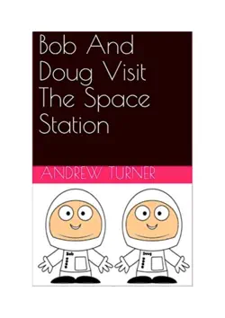 bob and doug visit the space station book cover image