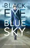 Black Eye, Blue Sky synopsis, comments