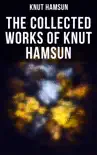 The Collected Works of Knut Hamsun synopsis, comments