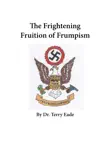 The Frightening Fruition of Frumpism synopsis, comments