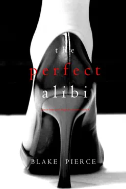 the perfect alibi (a jessie hunt psychological suspense thriller—book eight) book cover image