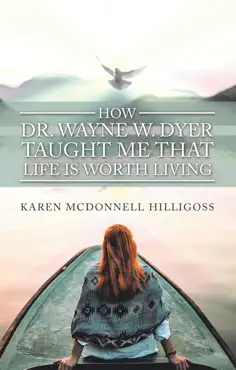 how dr. wayne w. dyer taught me that life is worth living imagen de la portada del libro