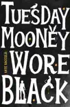 Tuesday Mooney Wore Black sinopsis y comentarios