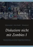 Diskutiere nicht mit Zombies I synopsis, comments
