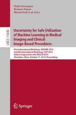 uncertainty for safe utilization of machine learning in medical imaging and clinical image-based procedures book cover image
