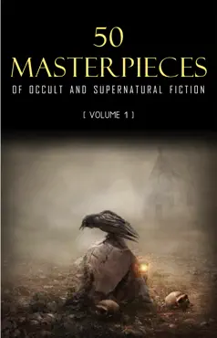 50 masterpieces of occult & supernatural fiction vol. 1 book cover image