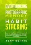 Overthinking, Photographic Memory, Habit Stacking3 Books in 1 synopsis, comments