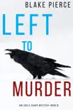 Left to Murder (An Adele Sharp Mystery—Book Five)