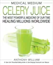 Medical Medium Celery Juice synopsis, comments