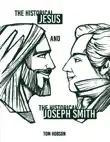 The Historical Jesus and the Historical Joseph Smith synopsis, comments
