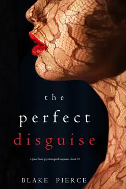 the perfect disguise (a jessie hunt psychological suspense thriller—book ten) book cover image