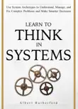 Learn to Think in Systems sinopsis y comentarios
